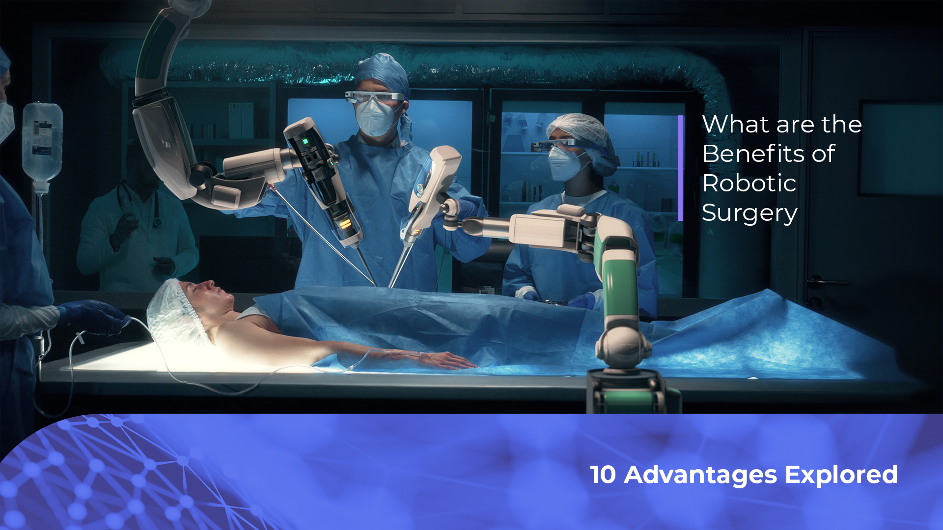 What are the benefits of robotic surgery:10 advantages explored