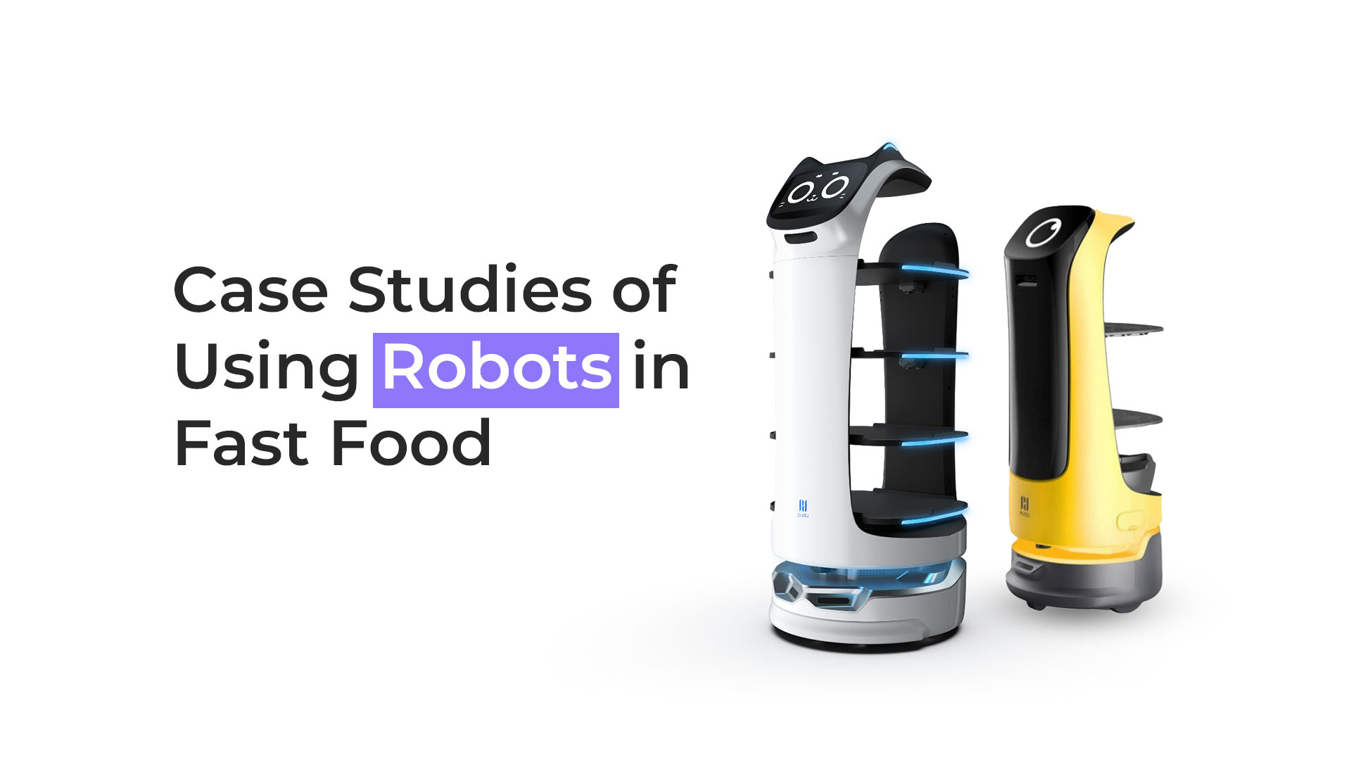 case studies of using robots in fast food restaurants