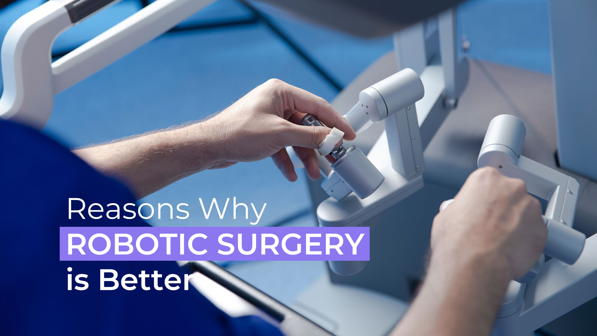 why robotic surgery is better